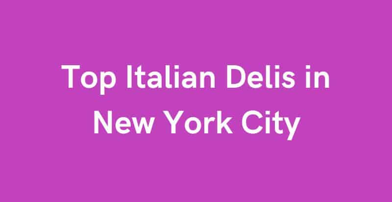 Italian Delis in New York City You Need to Check Out