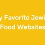 Our Favorite Jewish Food Websites That Truly Appreciate Jewish Cuisine