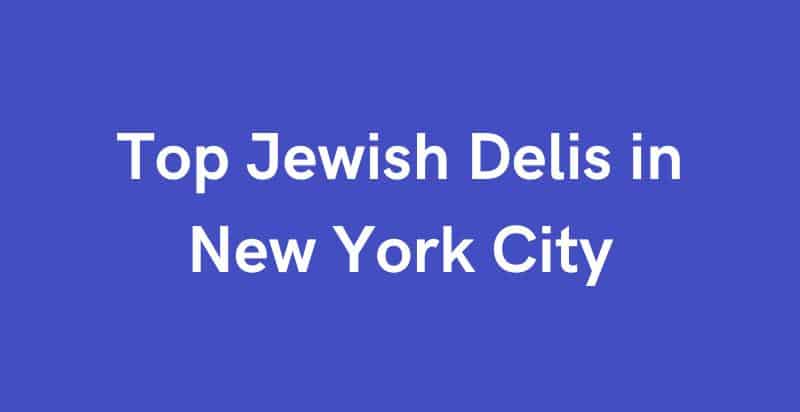 Jewish Delis in New York City You Must Visit