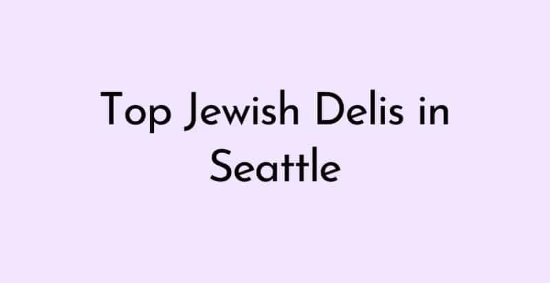 Jewish delis in Seattle