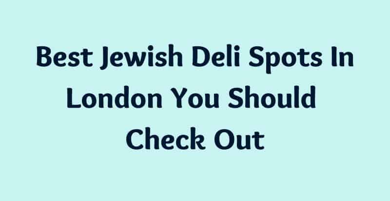 Best Jewish deli London