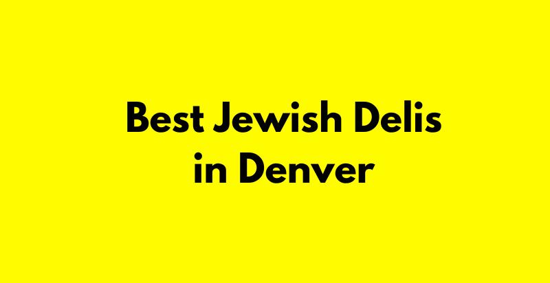 Best Jewish Deli Denver