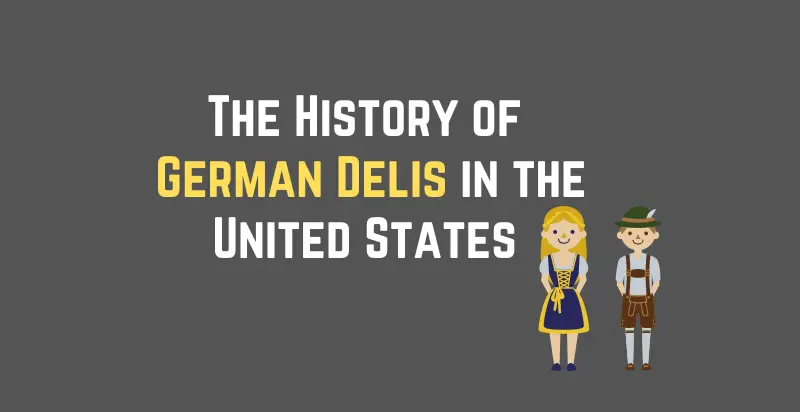 History of German Delis