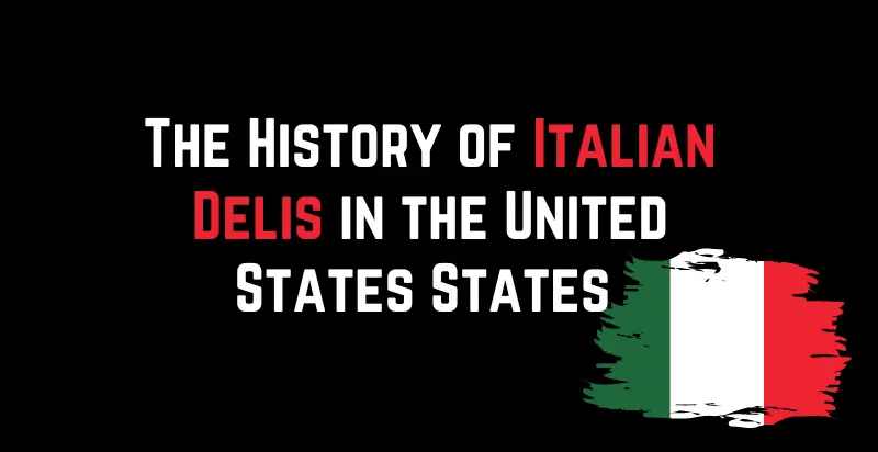 The History of Italian Delis in the United States States